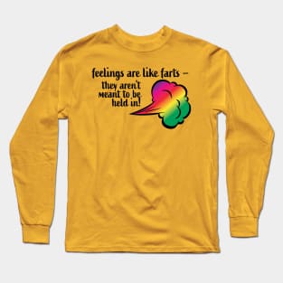 Feelings Are Like Farts (Dark Font) Long Sleeve T-Shirt